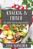 Knackig & Frisch: Die Kunst der Salatkreationen (German Edition) 1835596576 Book Cover