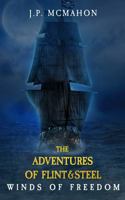 Winds of Freedom: The Adventures of Flint & Steel 0692195300 Book Cover