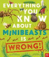 Everything You Know About Minibeasts is Wrong! 1805137735 Book Cover
