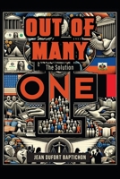 Out of Many One: The Solution 1639459545 Book Cover