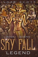 Sky Fall Legend: Book I - Legend 1091978387 Book Cover