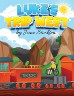 Luke's Trip West 1962905497 Book Cover