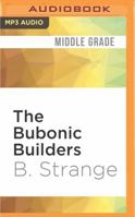 The Bubonic Builders (Too Ghoul for School) 140523234X Book Cover