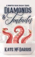 Diamonds & Tentacles: A Monster Mash Holiday Sequel (Monster Mash Holiday Story) B0CQML917Q Book Cover