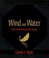 Wind and Water: Your Personal Feng Shui Journey 1580910505 Book Cover