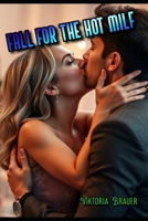 Fall for the hot MILF B0F7B49GRF Book Cover