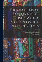 Excavations at Saqqara, 1906-1907. With a Section on the Religious Texts B0BMB7NNTL Book Cover