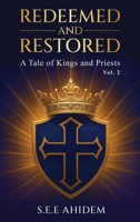 Redeemed and Restored: A Tale of Kings and Priests B0GQQ7FC8S Book Cover