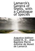 Lamarck's Genera of Shells, with a Catalogue of Species 1117635910 Book Cover