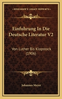 Einfuhrung In Die Deutsche Literatur V2: Von Luther Bis Klopstock (1906) 1168497981 Book Cover