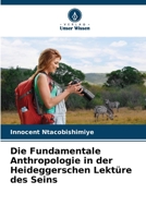 Die Fundamentale Anthropologie in der Heideggerschen Lektüre des Seins 6206205711 Book Cover