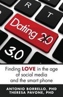 Dating 3.0: Finding Love in the Age of Social Media and the Smart Phone 0692794697 Book Cover