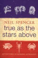True as the Stars Above: Adventures in Modern Astrology 0575067691 Book Cover