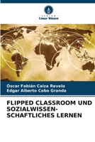 FLIPPED CLASSROOM UND SOZIALWISSEN- SCHAFTLICHES LERNEN 6206205657 Book Cover