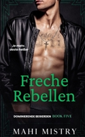 Freche Rebellen: Alleinerziehende Mutter, Biker, Ex-Freundes Mutter, MMF, Umgekehrter Altersunterschied Liebesroman (Dominierende Begierden) (German Edition) 933431298X Book Cover