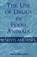 The Use of Drugs in Food Animals: Benefits and Risks 0309054346 Book Cover