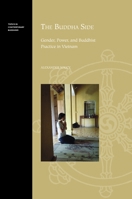 The Buddha Side: Gender, Power, and Buddhist Practice in Vietnam 0824835980 Book Cover