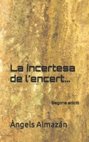 La incertesa de l'encert 1719053871 Book Cover