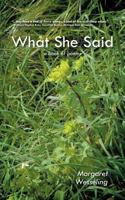 What She Said: A Book of Poems 1467890456 Book Cover