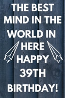 The Best Mind IN The World In Here Happy 39th Birthday: Funny 39th Birthday Gift Best mind in the world Pun Journal / Notebook / Diary (6 x 9 - 110 Blank Lined Pages) 1692795643 Book Cover