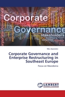 Corporate Governance and Enterprise Restructuring in Southeast Europe: Focus on Macedonia 3659161268 Book Cover