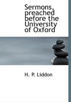 Sermons Preached Before the University of Oxford 1164034251 Book Cover