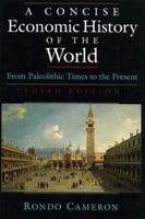 A Concise Economic History of the World: From Paleolithic Times to the Present 019506996X Book Cover