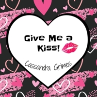 Give Me a Kiss 1951178149 Book Cover