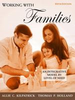 Working with Families: An Integrative Model by Level of Need 0205360084 Book Cover