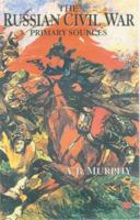 The Russian Civil War: Primary Sources 0333770137 Book Cover