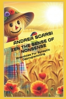 Zen The Sense Of Nonsense: Anecdotes For Synaptic Deprogramming 1975742133 Book Cover