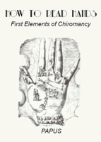 How To Read Hands: First Elements of Chiromancy 0997310146 Book Cover