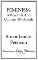 Feminism: A Research and Content Workbook 1573093599 Book Cover
