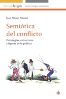 Semiótica del conflicto: Estrategias, estructuras y figuras de lo político (deSignis) (Spanish Edition) 631659352X Book Cover