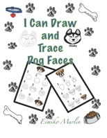 I Can Draw and Trace Dog Faces B08WZCVBSN Book Cover