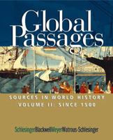 Volume Ii: Since 1500: Volume of ...Schlesinger-Global Passages: Sources in World History 0618067965 Book Cover