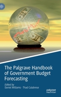 The Palgrave Handbook of Government Budget Forecasting (Palgrave Studies in Public Debt, Spending, and Revenue) 3030181979 Book Cover