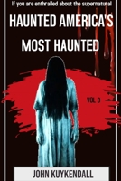 Haunted America's Most Haunted 1678165123 Book Cover