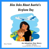 Alex Asks About Auntie's Airplane Day 0999776614 Book Cover