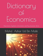 Dictionary of Economics: Aberrations, Symbols of Economics and Key Economic Terms B09FS9N5HZ Book Cover