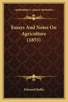 Essays And Notes On Agriculture 1167014952 Book Cover