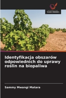 Identyfikacja obszarów odpowiednich do uprawy roslin na biopaliwa (Polish Edition) 6209060684 Book Cover