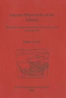 Ancient Shipwrecks of the Adriatic: Maritime Transport During the First and Second Centuries Ad 1841710393 Book Cover