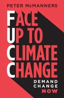 Face Up to Climate Change: Demand change now 0955736943 Book Cover