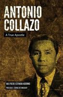 Antonio Collazo: A True Apostle 1986539431 Book Cover