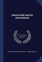 Denton Hall And Its Associations 1018210407 Book Cover