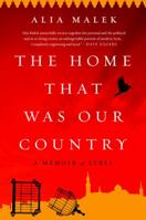 The Home That Was Our Country: A Memoir of Syria 1568588445 Book Cover