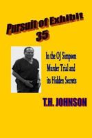 Pursuit of Exhibit 35 in the Oj Simpson Murder Trial: And Its Hidden Secrets 1456313169 Book Cover