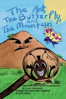 The Ant, The Butterfly,  And The Mountain 0578888335 Book Cover