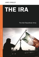 The IRA: The Irish Republican Army 0313387036 Book Cover